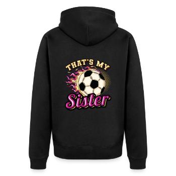 Das Ist Meine Schwester,Bruder-Schwester-Fußball - Unisex Premium Bio Zip Hoodie - Schwarz - Hinten - Nico (187cm)