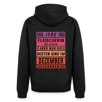 Metzger Geburtstag Dezember geboren Fleischerin - Unisex Premium Bio Zip Hoodie - Schwarz - Hinten - Nico (187cm)