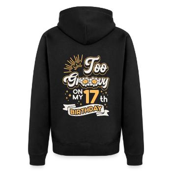 Zu Groovy An Meinem 17. Geburtstag Siebzehn Jahre - Unisex Premium Bio Zip Hoodie - Schwarz - Hinten - Nico (187cm)