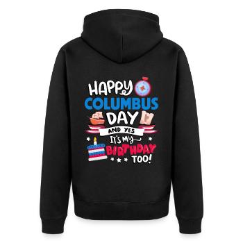 Happy Columbus Day And Yes I Have Too - Unisex Premium Organic Zip Hoodie - black - Back - Nico (187cm)