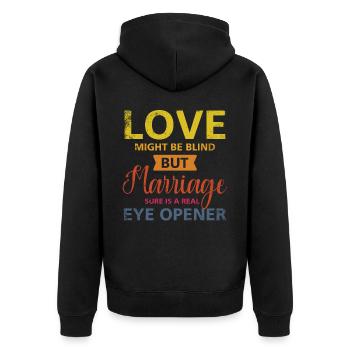 Love may be blind, but marriage is for the - Unisex Premium Organic Zip Hoodie - black - Back - Nico (187cm)