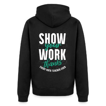 Zeigen Sie Ihre Arbeit, Danke, Mathematiklehrer - Unisex Premium Bio Zip Hoodie - Schwarz - Hinten - Nico (187cm)