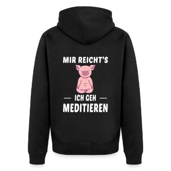 Mir Reichts Ich Geh Meditieren Schwein Lustig - Unisex Premium Bio Zip Hoodie - Schwarz - Hinten - Nico (187cm)