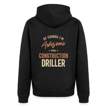 I'm Awesome I'm a Construction Driller Funny Job - Unisex Premium Organic Zip Hoodie - black - Back - Nico (187cm)