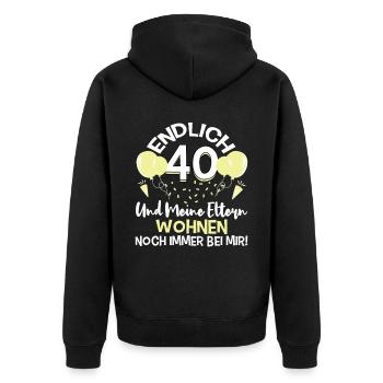 Endlich 40 Meine Eltern Wohnen noch bei mir - Unisex Premium Bio Zip Hoodie - Schwarz - Hinten - Nico (187cm)