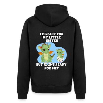 I'm ready for my little sister, but - Unisex Premium Organic Zip Hoodie - black - Back - Nico (187cm)