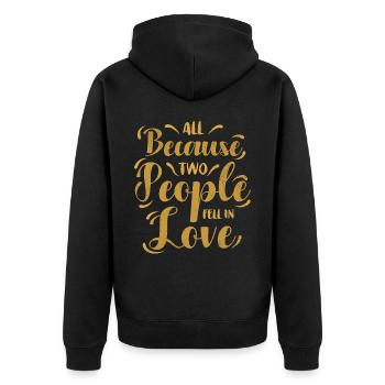 All because two people join the bride - Unisex Premium Organic Zip Hoodie - black - Back - Nico (187cm)