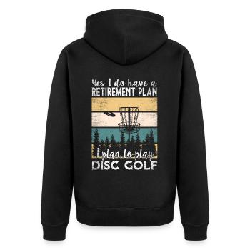 Yes, I Do Have A Retirement Plan Disc Golf - Unisex Premium Organic Zip Hoodie - black - Back - Nico (187cm)