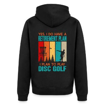 Yes, I Do Have A Retirement Plan Disc Golf - Unisex Premium Organic Zip Hoodie - black - Back - Nico (187cm)