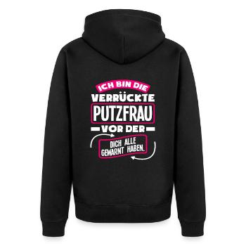 Verrückte Putzfrau Lustiges Putzfrauen Geschenk - Unisex Premium Bio Zip Hoodie - Schwarz - Hinten - Nico (187cm)