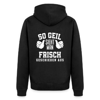 So Geil Sieht Man Frisch Geschieden Aus - Unisex Premium Bio Zip Hoodie - Schwarz - Hinten - Nico (187cm)