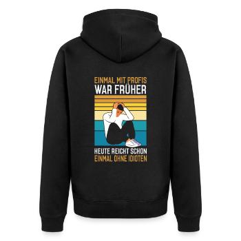 Einmal mit Profis war früher - Unisex Premium Bio Zip Hoodie - Schwarz - Hinten - Nico (187cm)