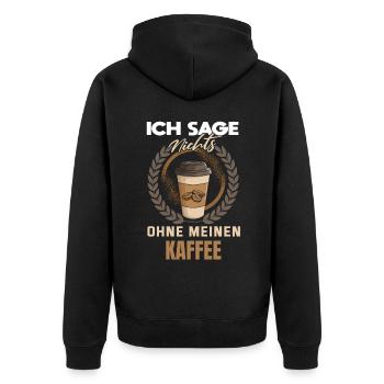 Ich sage nichts ohne meinen Kaffee - Unisex Premium Bio Zip Hoodie - Schwarz - Hinten - Nico (187cm)