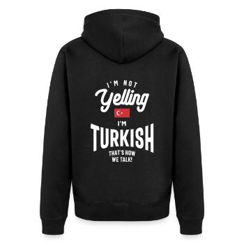 I'm not yelling I'm Turkish Funny Turkish Pride - Unisex Premium Organic Zip Hoodie - black - Back - Nico (187cm)