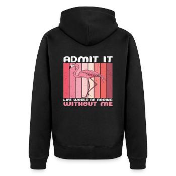 Avouez que la vie serait ennuyeuse sans moi Flamingo - Veste à capuche bio Premium Unisexe - noir - Dos - Nico (187cm)