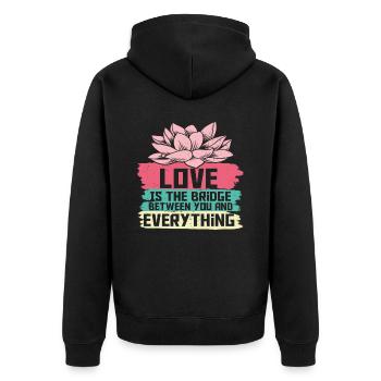 Love Is The Bridge Between You And Everything - Unisex Premium Organic Zip Hoodie - black - Back - Nico (187cm)