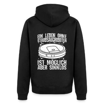 Ein Leben ohne Staubsaugroboter ist möglich aber s - Unisex Premium Bio Zip Hoodie - Schwarz - Hinten - Nico (187cm)