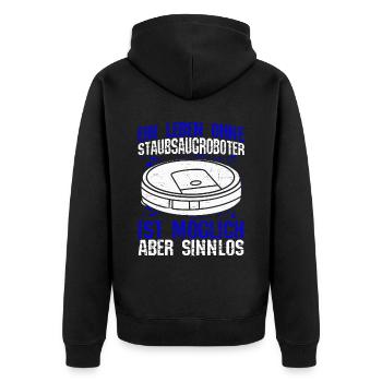 Ein Leben ohne Staubsaugroboter ist möglich aber s - Unisex Premium Bio Zip Hoodie - Schwarz - Hinten - Nico (187cm)