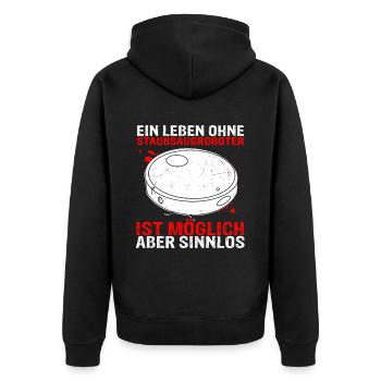 Ein Leben ohne Staubsaugroboter ist möglich aber s - Unisex Premium Bio Zip Hoodie - Schwarz - Hinten - Nico (187cm)