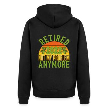 Retired 2022 Not My Problem Anymore - Unisex Premium Organic Zip Hoodie - black - Back - Nico (187cm)