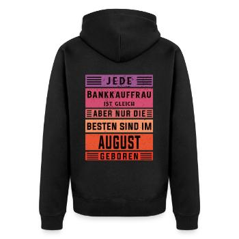 Banker Geburtstag August geboren Bankkauffrau - Unisex Premium Bio Zip Hoodie - Schwarz - Hinten - Nico (187cm)