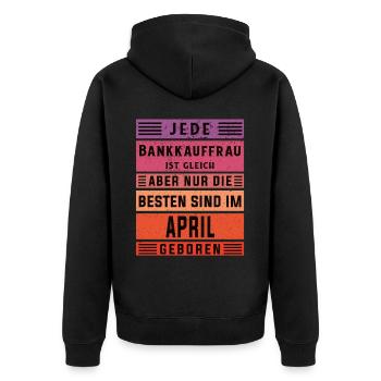 Banker Geburtstag April geboren Bankkauffrau - Unisex Premium Bio Zip Hoodie - Schwarz - Hinten - Nico (187cm)