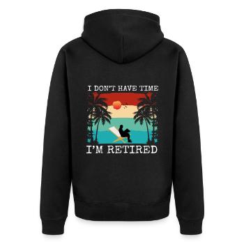 I do not have time i am retired - Unisex Premium Organic Zip Hoodie - black - Back - Nico (187cm)