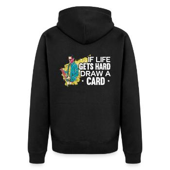 If Life Gets Hard Draw A Card Trading Card Game - Unisex Premium Organic Zip Hoodie - black - Back - Nico (187cm)