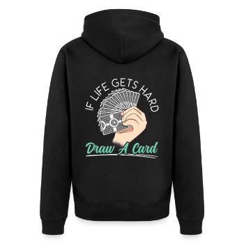 If Life Gets Hard Draw A Card Trading Card Game - Unisex Premium Organic Zip Hoodie - black - Back - Nico (187cm)