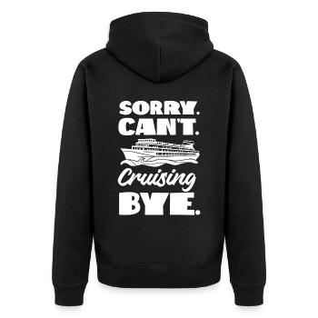 Cruise Ship Vacation Sorry. Cant. - Unisex Premium Organic Zip Hoodie - black - Back - Nico (187cm)