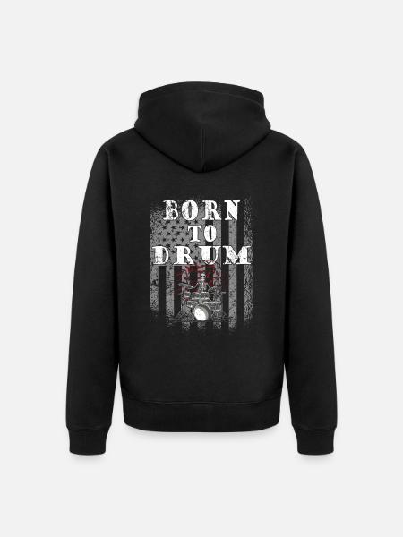 Born to drum - drummer - Unisex Premium Organic Zip Hoodie - black