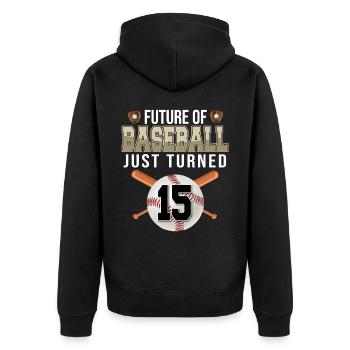Future of Baseball Just Turned 15 | 15th birthday - Unisex Premium Organic Zip Hoodie - black - Back - Nico (187cm)