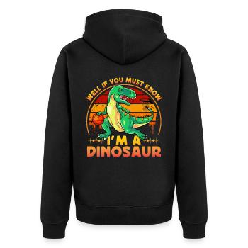 Well if you must know I'm a Dinosaur - Unisex Premium Bio Zip Hoodie - Schwarz - Hinten - Nico (187cm)