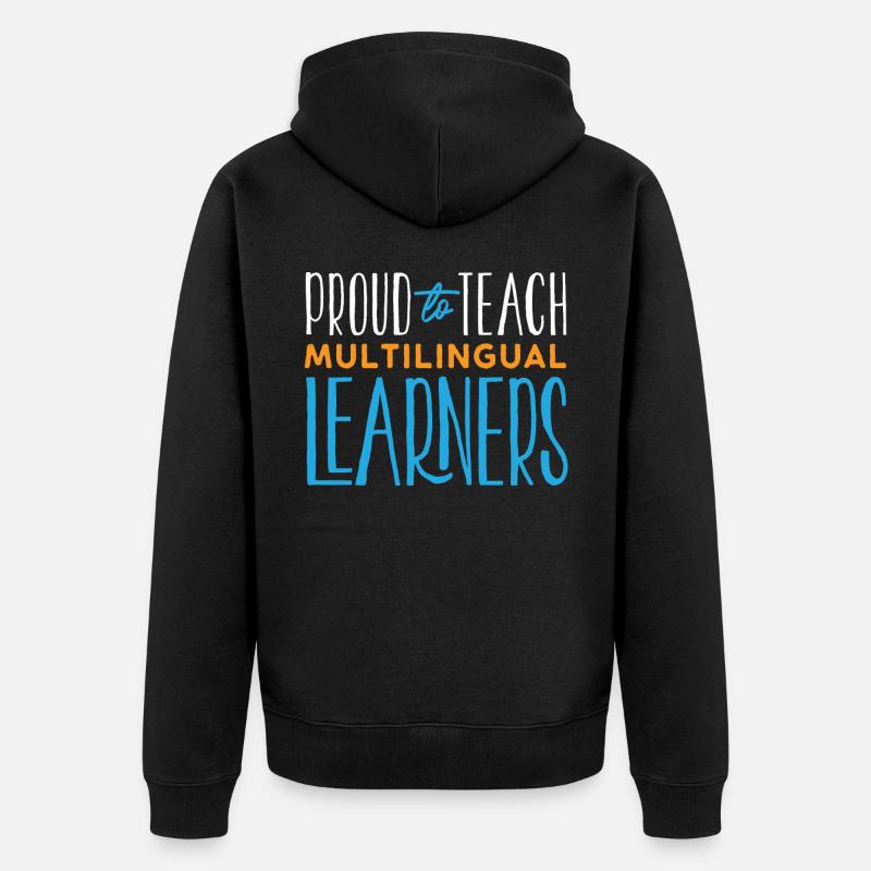 Fier d’enseigner aux apprenants multilingues - Veste à capuche bio Premium Unisexe - noir