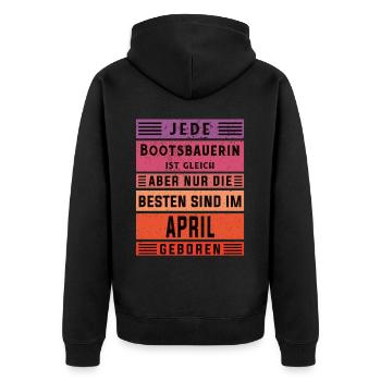 Schiffbauer Geburtstag April geboren Bootsbauerin - Unisex Premium Bio Zip Hoodie - Schwarz - Hinten - Nico (187cm)