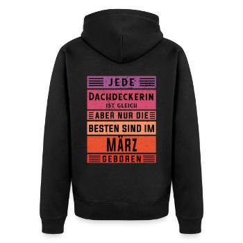 Handwerker Geburtstag März geboren Dachdeckerin - Unisex Premium Bio Zip Hoodie - Schwarz - Hinten - Nico (187cm)
