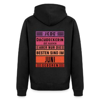 Handwerker Geburtstag Juni geboren Dachdeckerin - Unisex Premium Bio Zip Hoodie - Schwarz - Hinten - Nico (187cm)
