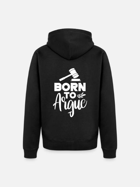 Né pour argumenter avocat - Veste à capuche bio Premium Unisexe - noir