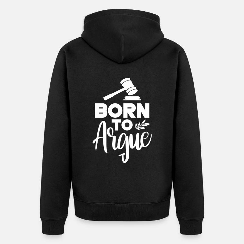 Né pour argumenter avocat - Veste à capuche bio Premium Unisexe - noir