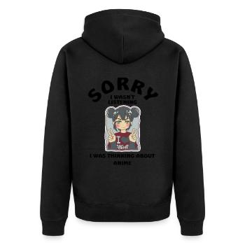 Sorry I Wasn't Listening Anime - Unisex Premium Organic Zip Hoodie - black - Back - Nico (187cm)