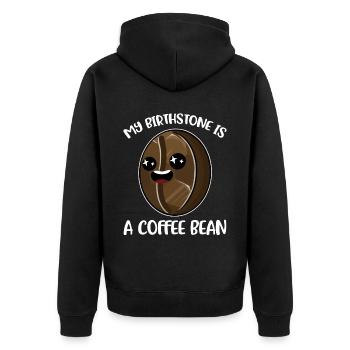 My Birthstone Is A Coffee Bean Kaffee Geschenk - Unisex Premium Bio Zip Hoodie - Schwarz - Hinten - Nico (187cm)