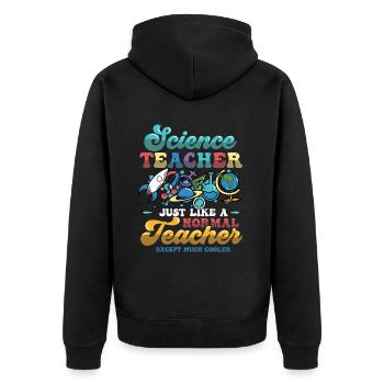Science teacher, much cooler. - Unisex Premium Organic Zip Hoodie - black - Back - Nico (187cm)