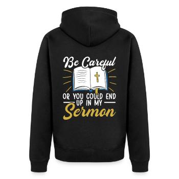 Be Careful Or You Could End Up In My Sermon Pastor - Unisex Premium Organic Zip Hoodie - black - Back - Nico (187cm)