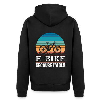 E Bike because I'm Old Funny Ebike Gift - Unisex Premium Organic Zip Hoodie - black - Back - Nico (187cm)
