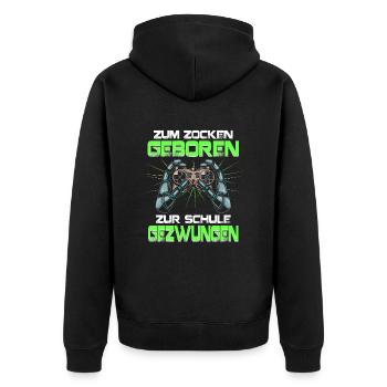 Zum Zocken Geboren Zur Schule gezwungen Gamer - Unisex Premium Bio Zip Hoodie - Schwarz - Hinten - Nico (187cm)