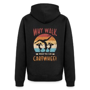 Why go when hitting a wheel for cheerleaders - Unisex Premium Organic Zip Hoodie - black - Back - Nico (187cm)