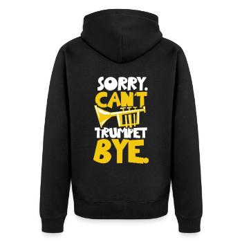 Trumpet Player Sorry. Cant. - Unisex Premium Organic Zip Hoodie - black - Back - Nico (187cm)