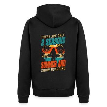There Are Only 2 Seasons Summer & Snowboarding - Unisex Premium Bio Zip Hoodie - Schwarz - Hinten - Nico (187cm)