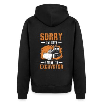 Sorry I'm Late I Saw An Excavator Construction - Unisex Premium Organic Zip Hoodie - black - Back - Nico (187cm)