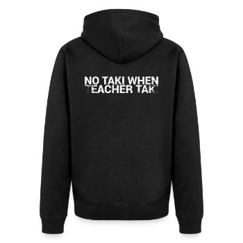 Kein Taki, Wenn Lehrer Taki Design Für Lehrer - Unisex Premium Bio Zip Hoodie - Schwarz - Hinten - Nico (187cm)